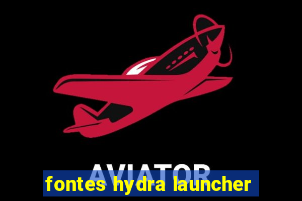 fontes hydra launcher